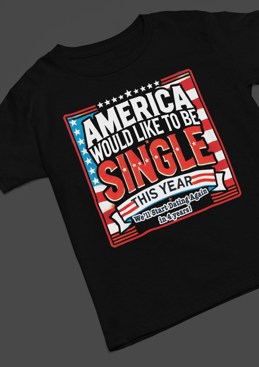 America Would Like to Be Single Tshirt