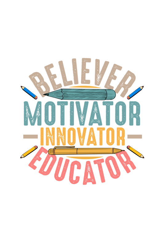 Believer Motivator Innovator Educator