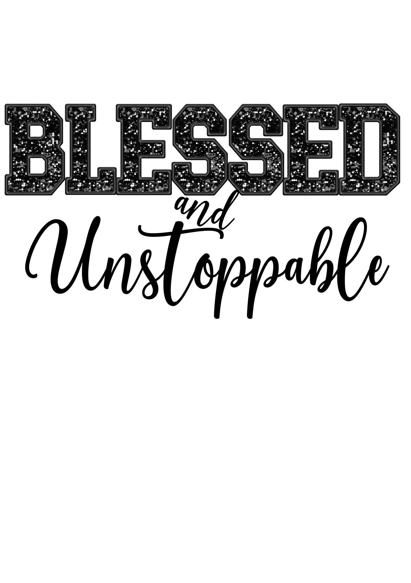 Blessed and Unstoppable