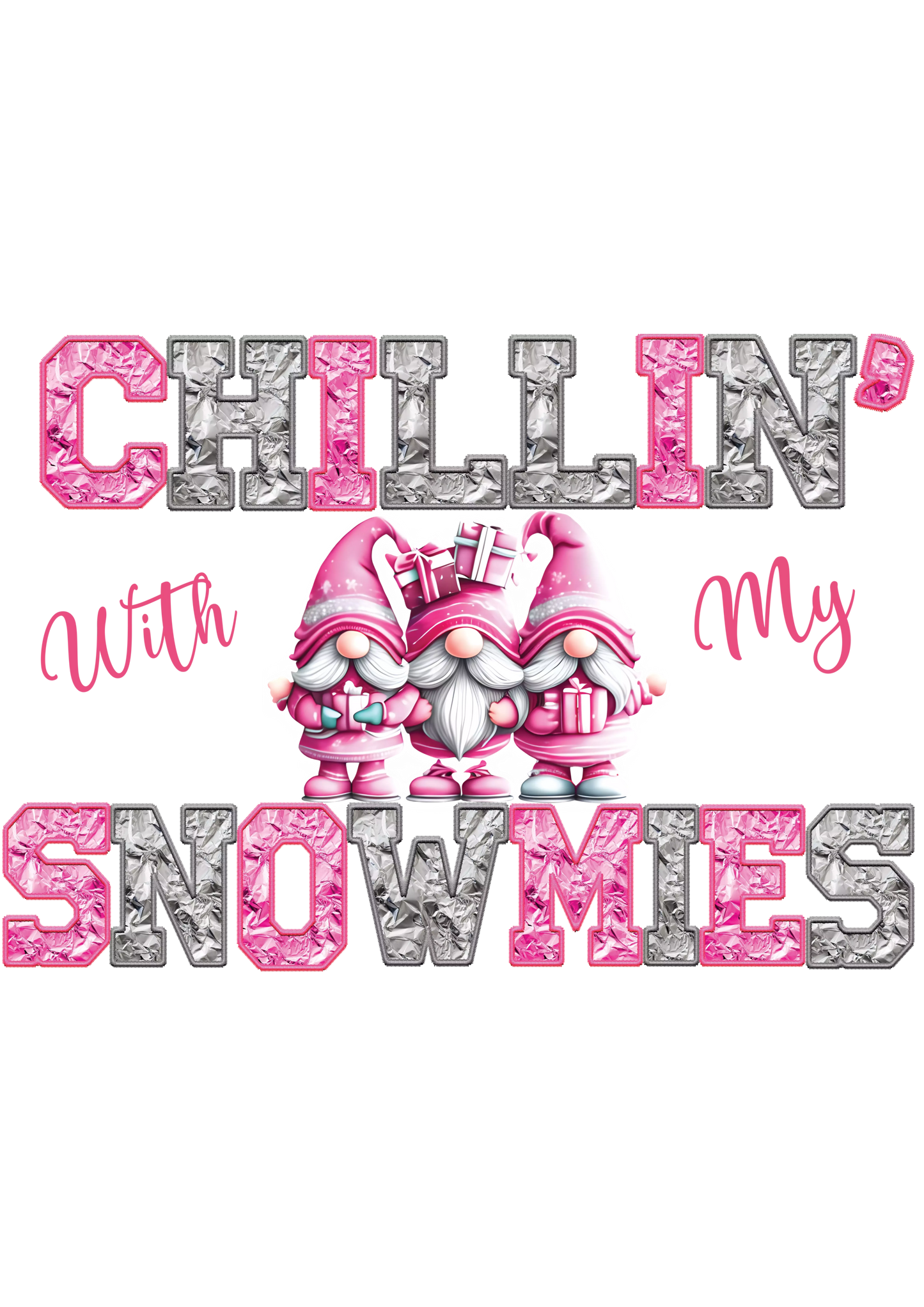 Chillin WIth My Snowmies