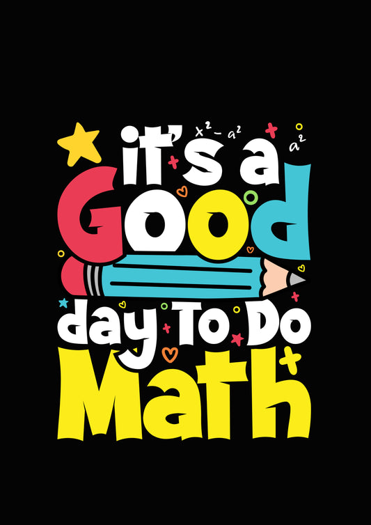 It's A Good Day To Do Math