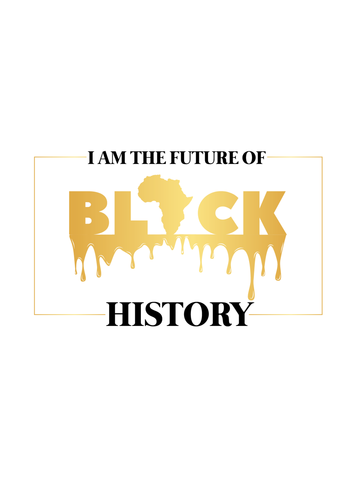 I Am The Future Of Black History