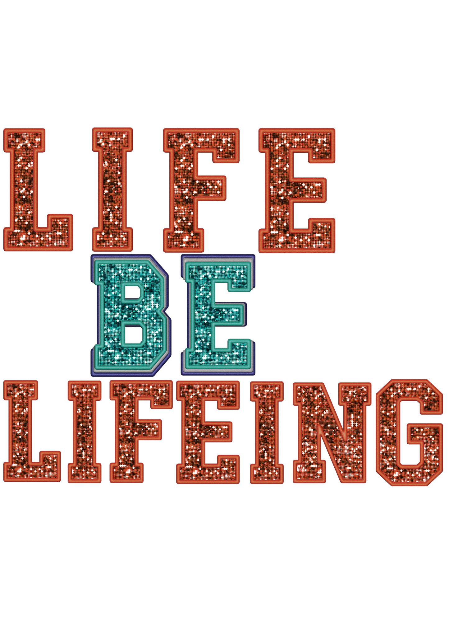 Life Be Lifeing