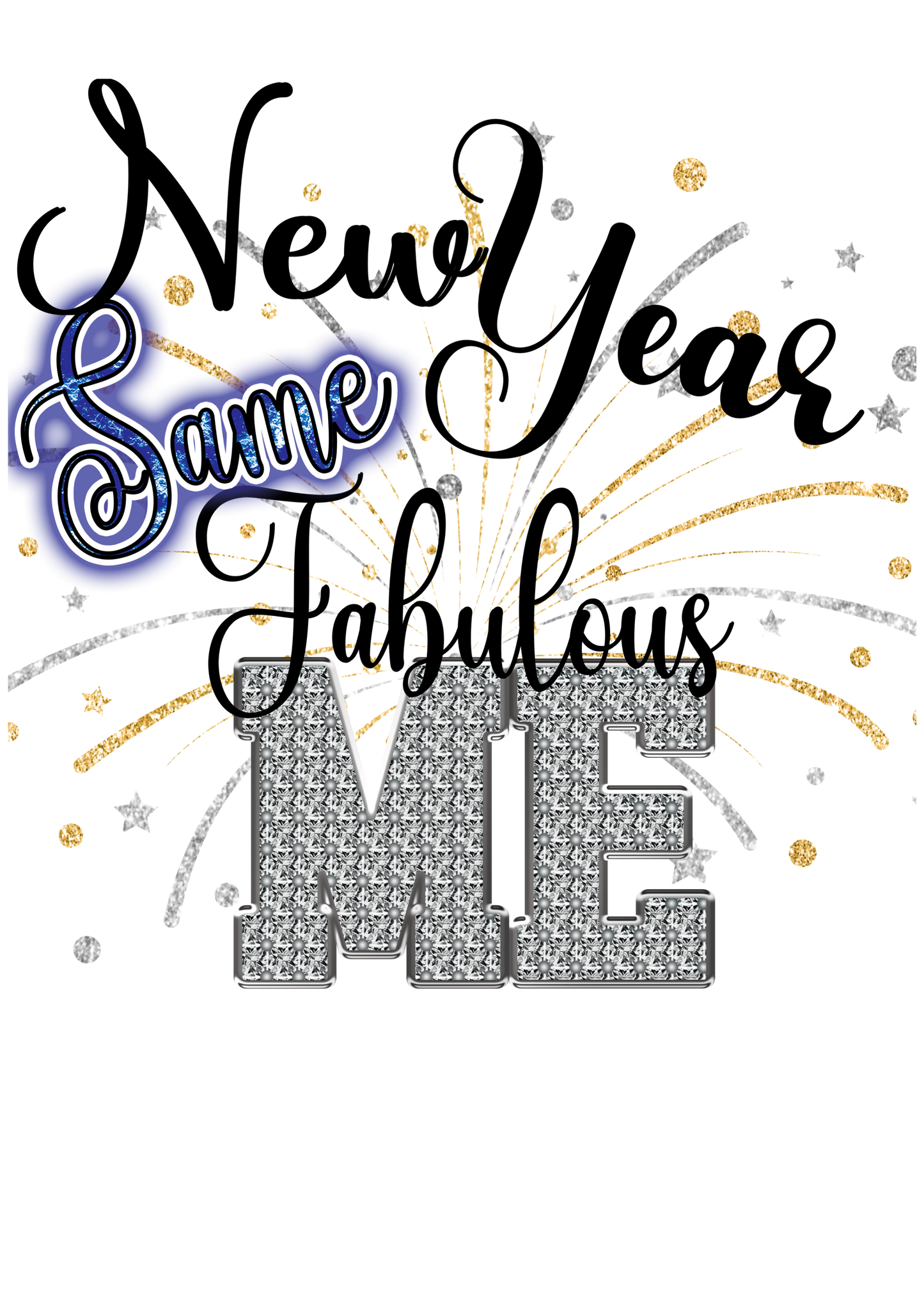 New Year Same Fabulous Me Blue