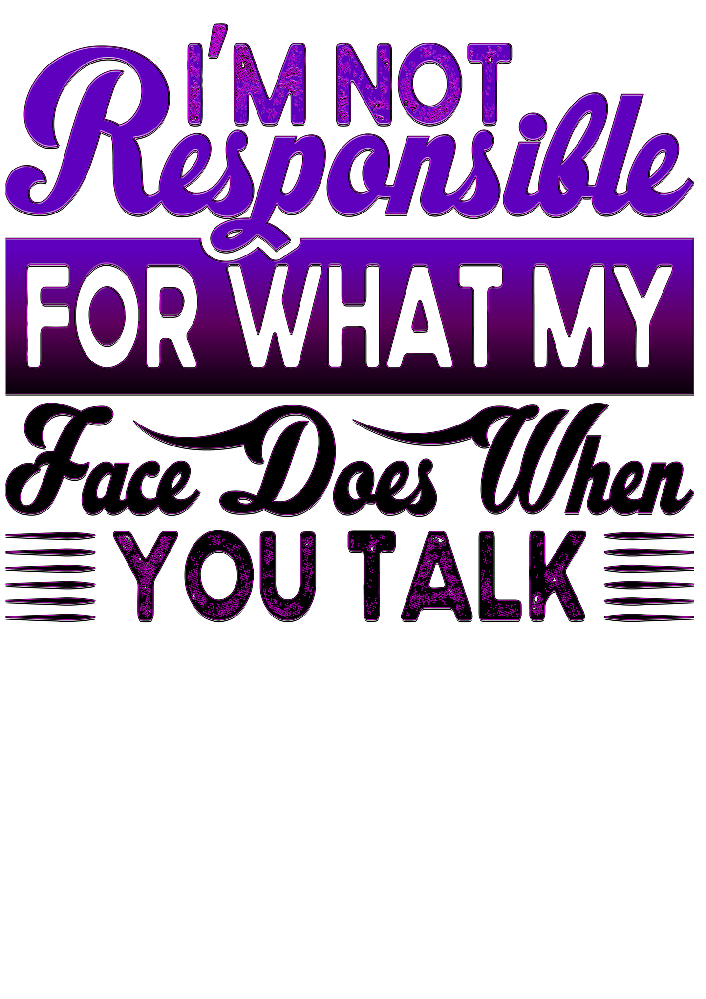 I'm Not Responsible For My Face