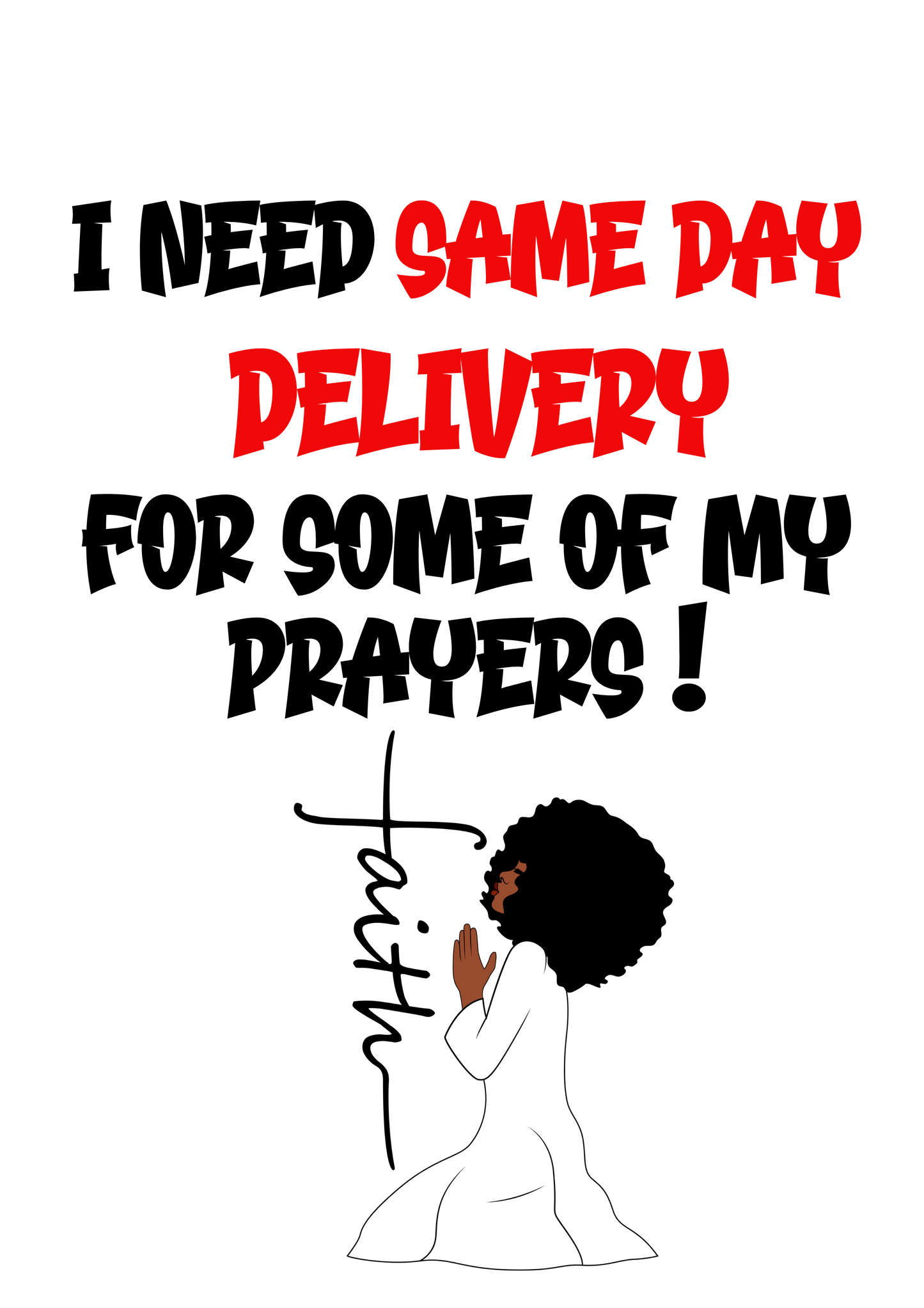 I Need Same Day Delivery of Some Of My Prayers