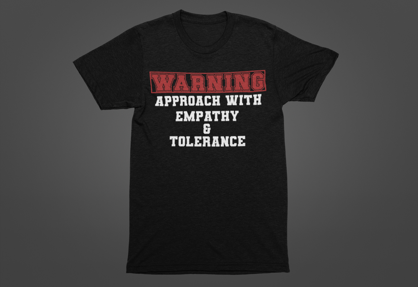 Warning: Approach With Empathy