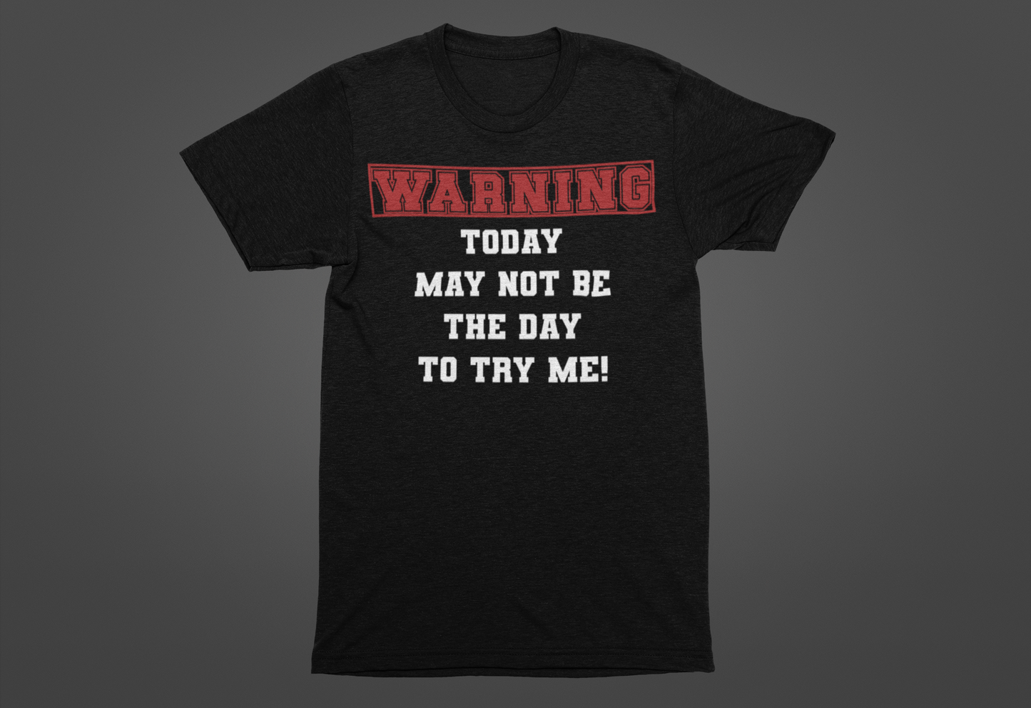 Warning: Today May Not Be The Day