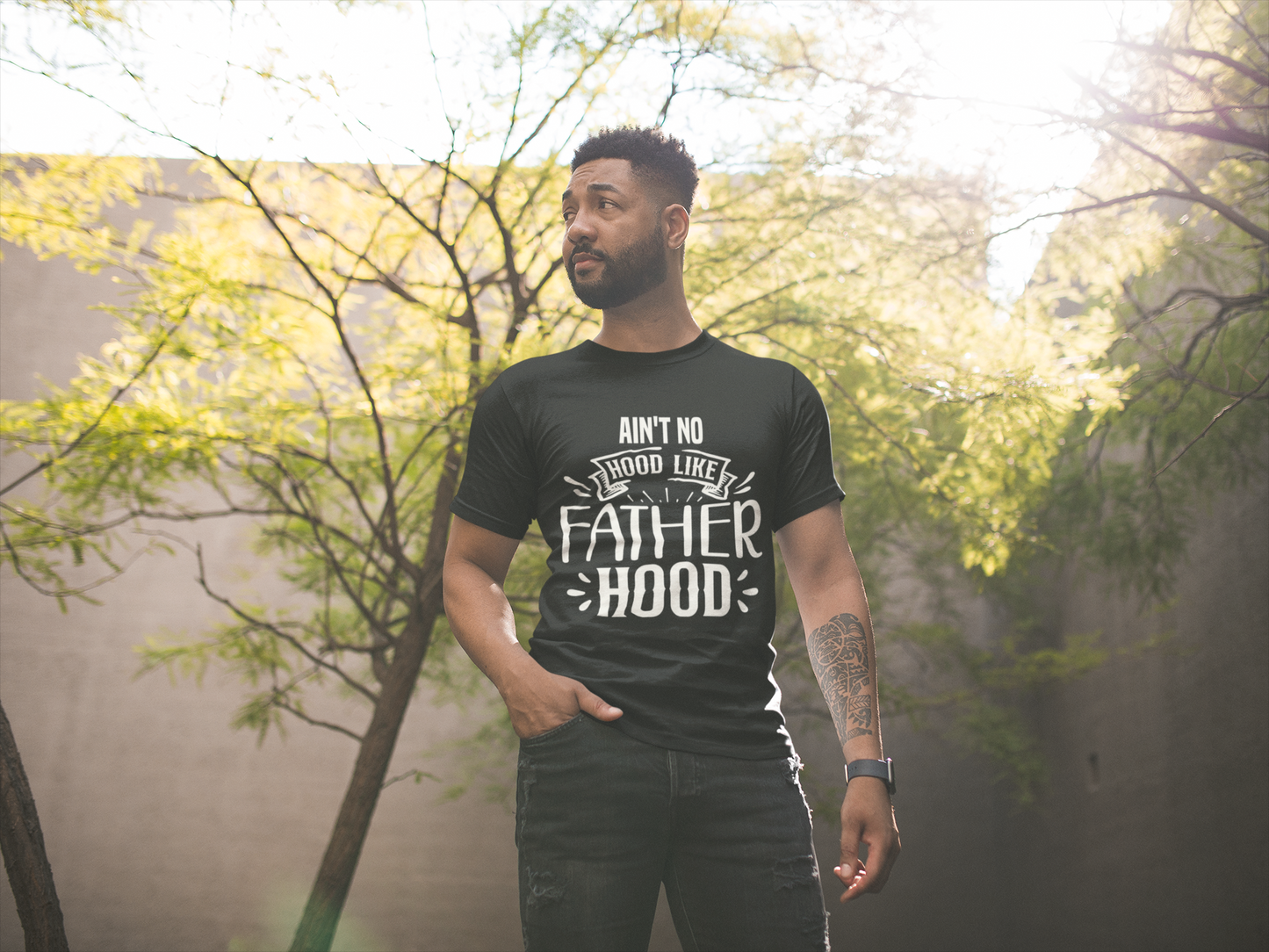 Aint No Hood Like Father Hood