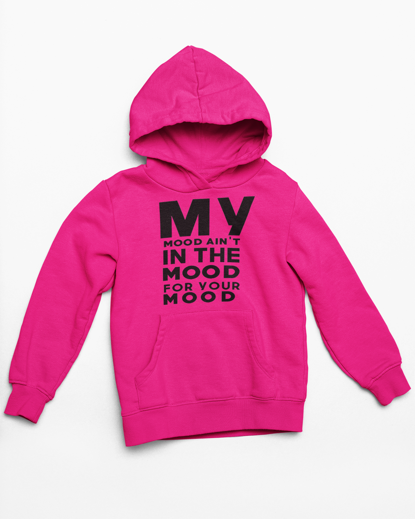 My Mood Aint In the Mood For Your Mood