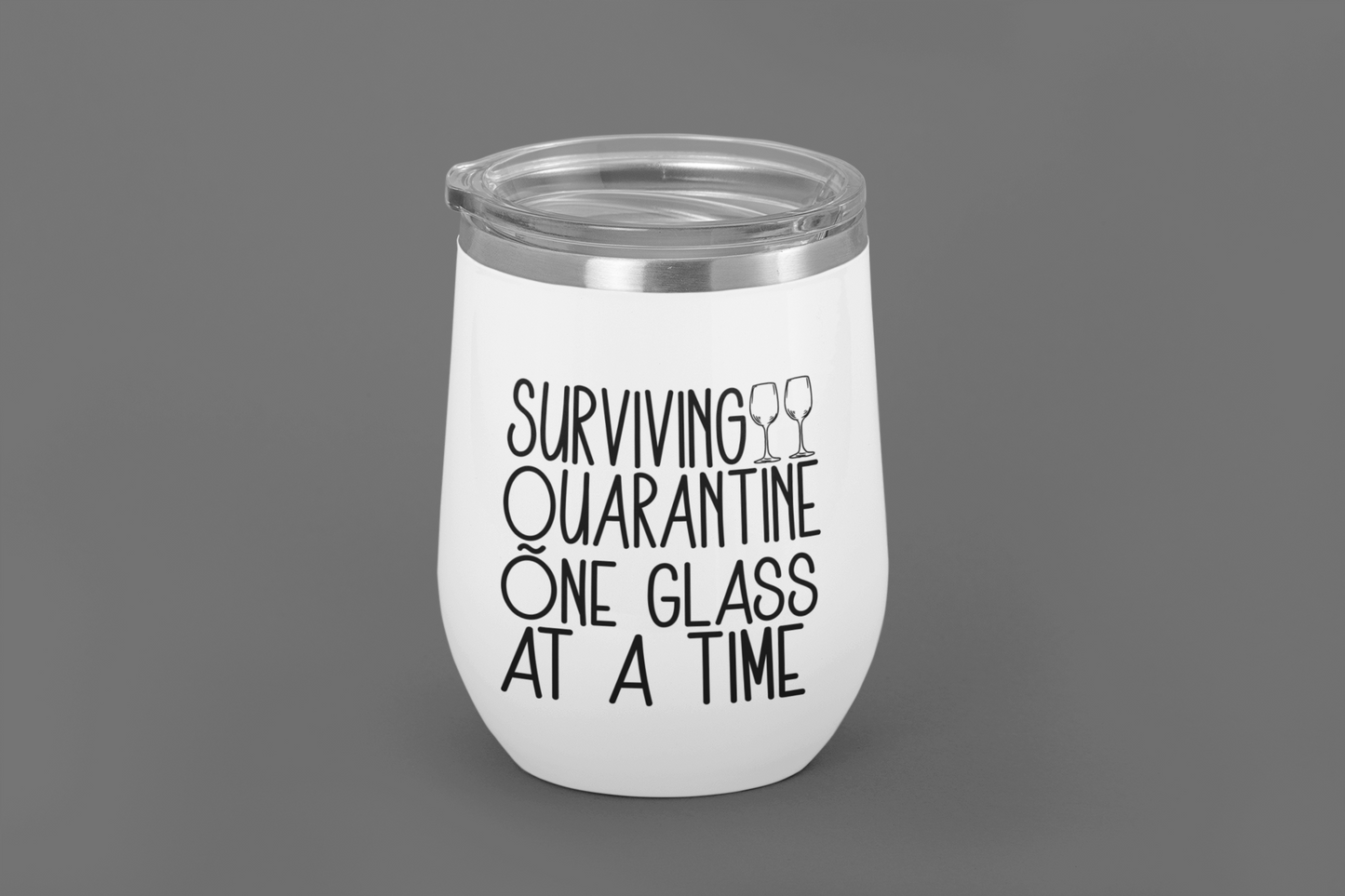 Surviving Quarantine One Glass At A Time