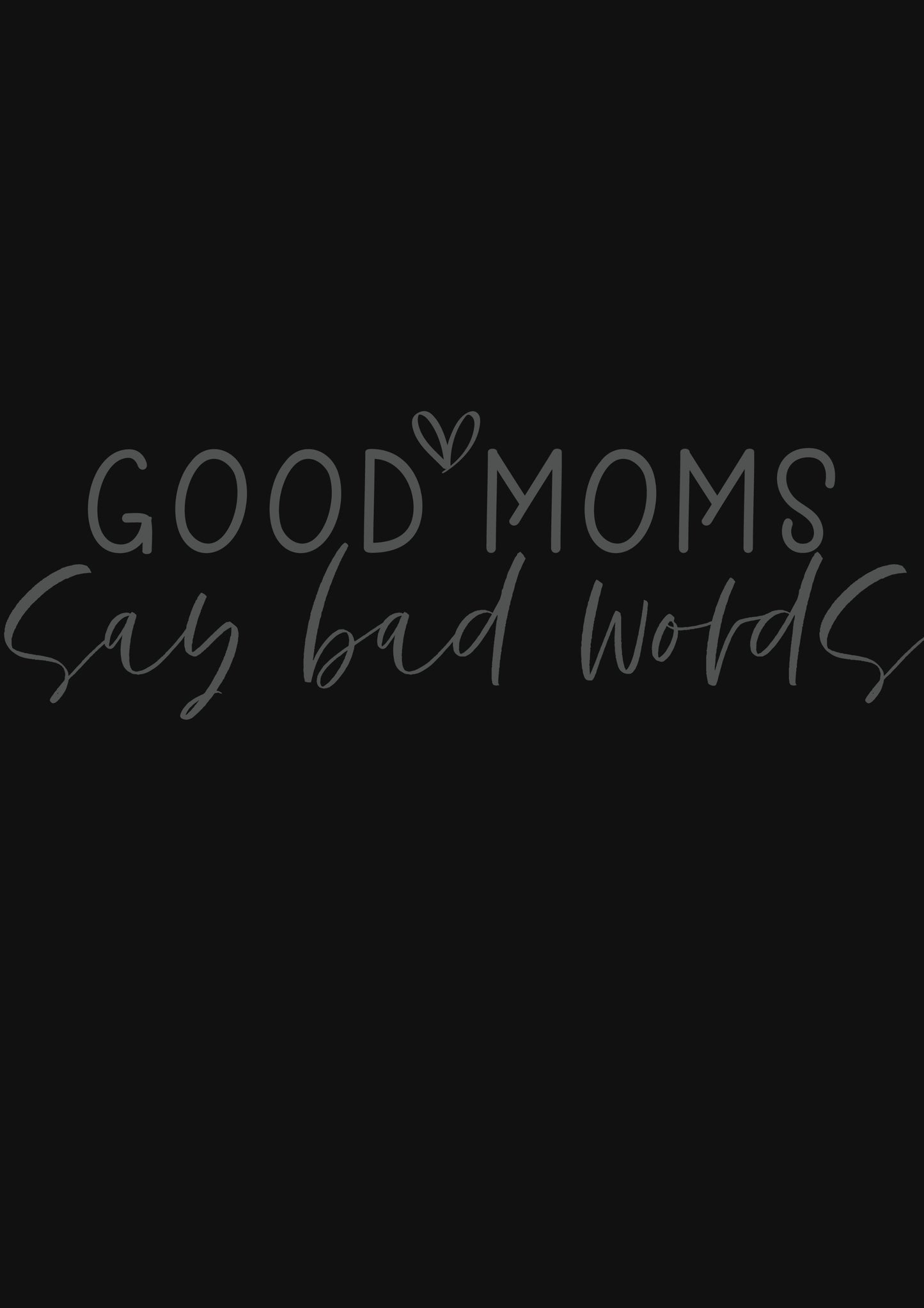 Good Moms Say Bad Words