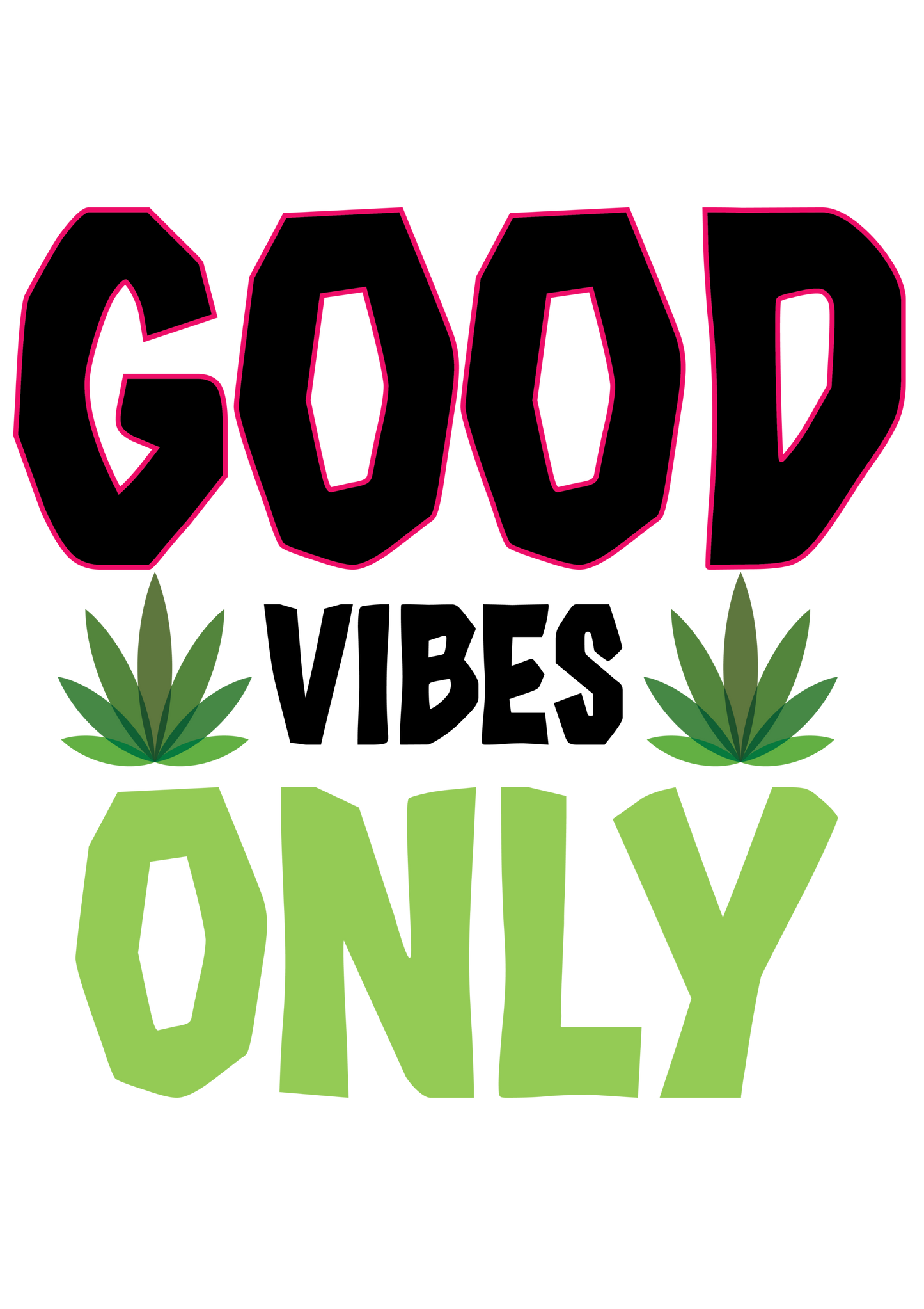 Good Vibes Only