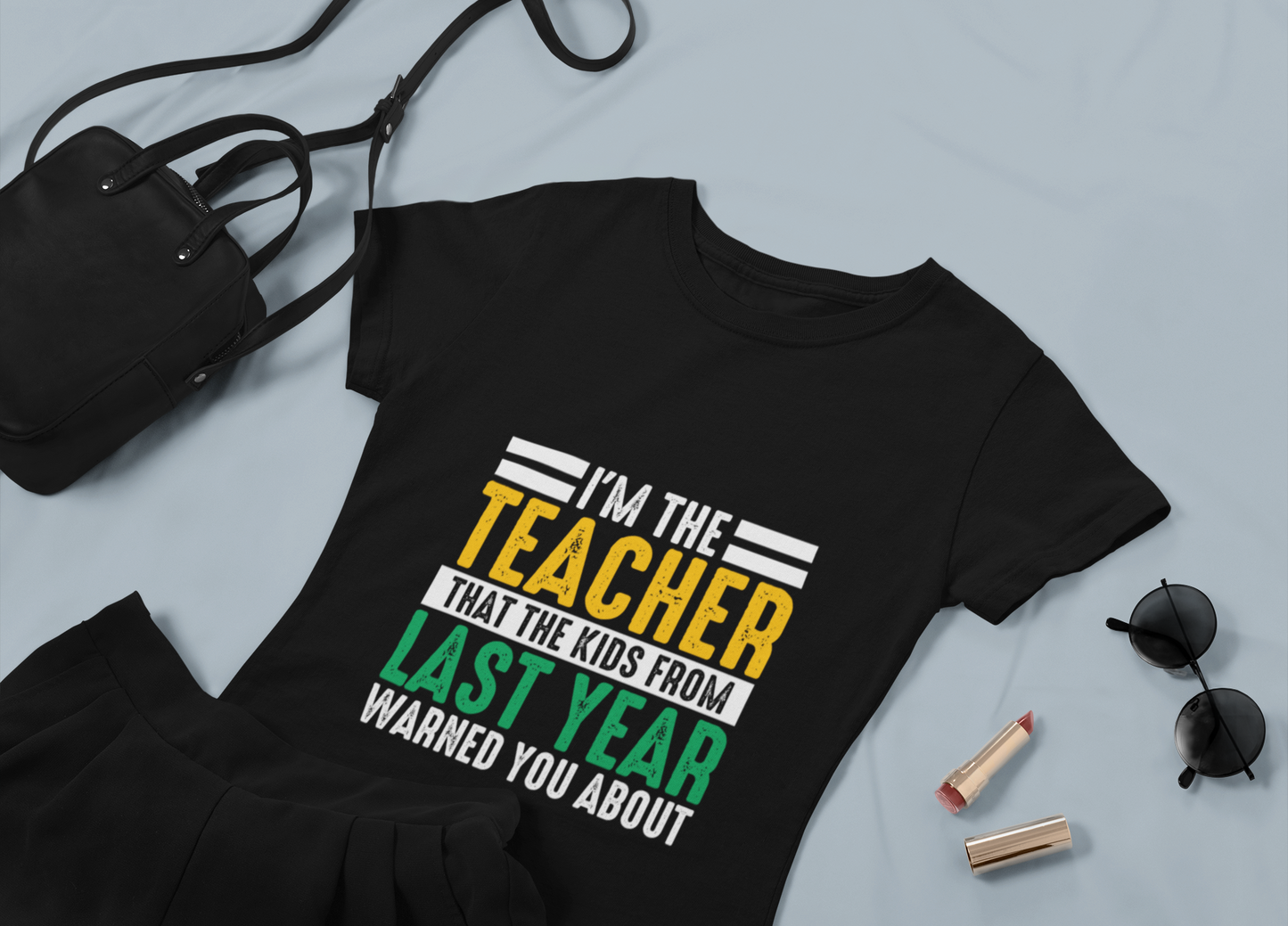 I'm the Teacher that The Kids From Last Year Warned You About