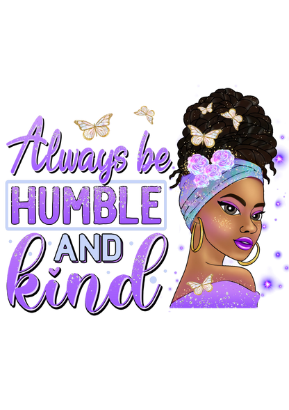 Always Be Humble And Kind