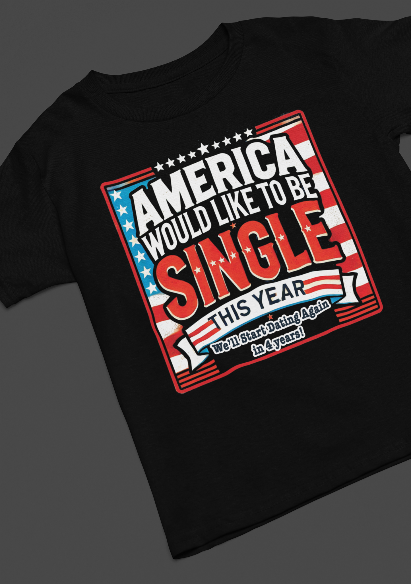 America Would Like to Be Single Tshirt