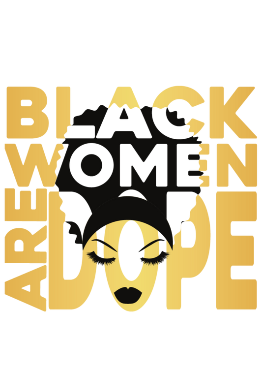 Black Women Are Dope