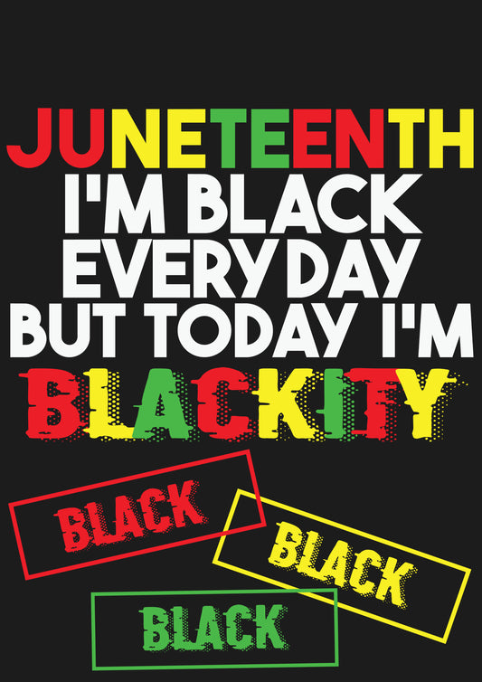 Juneteenth Blackity Black