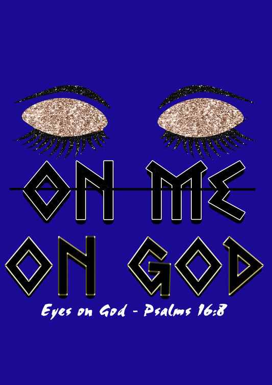 Eyes On God Not Me