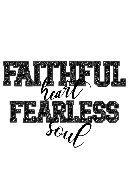 Faithful Heart Fearless Soul