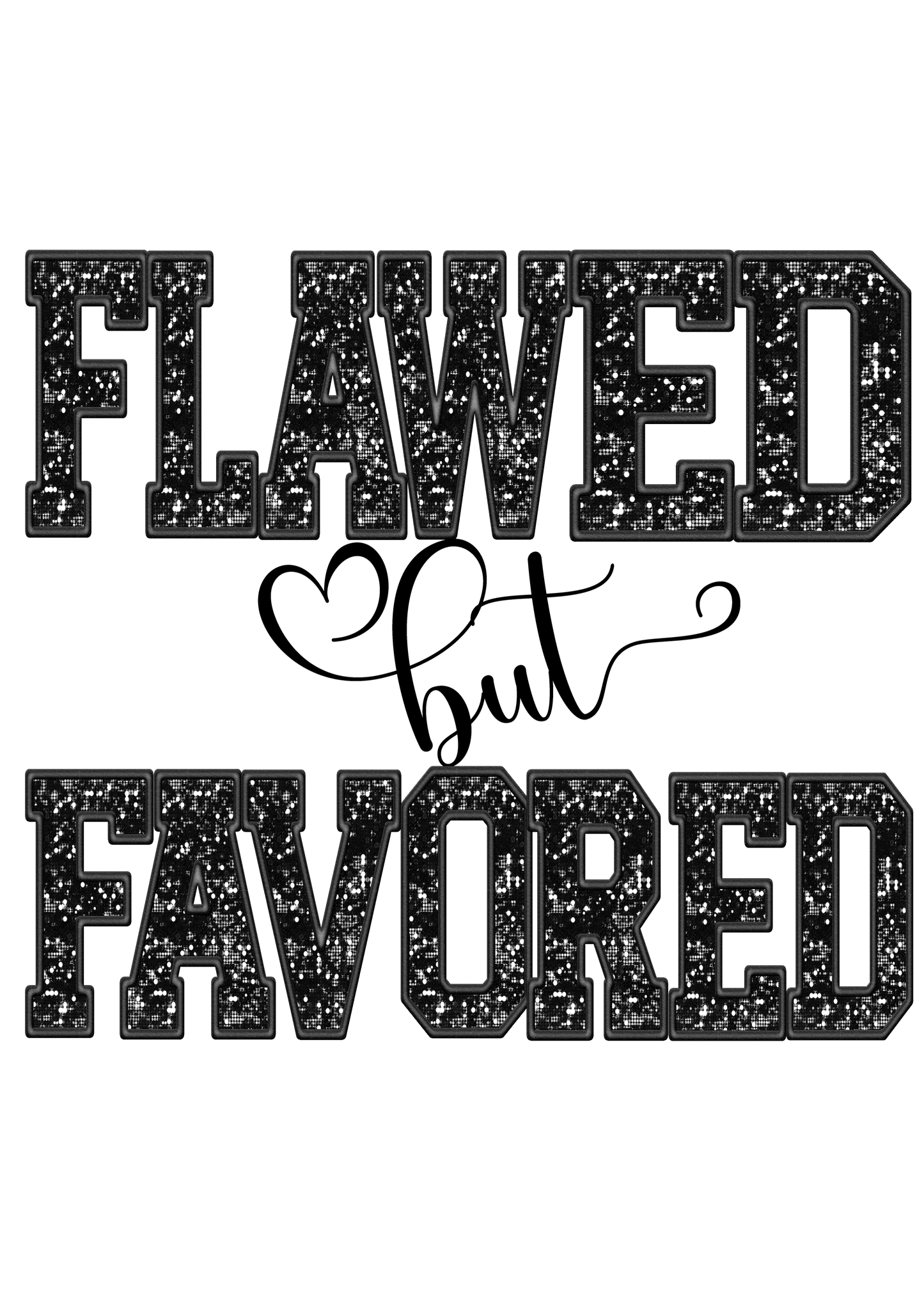 Flawed But Favored