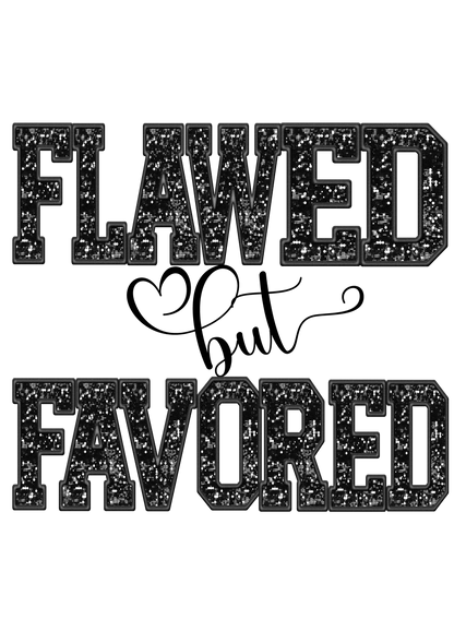 Flawed But Favored