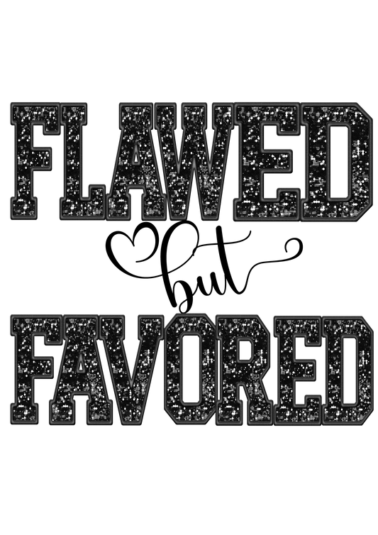 Flawed But Favored