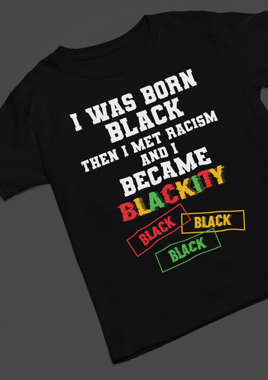 I was Born Black Tshirt