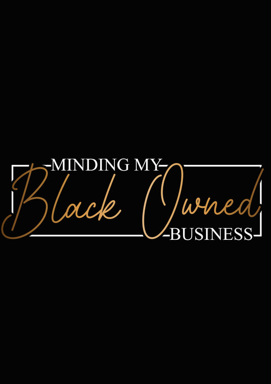 Minding My Black Owned Business