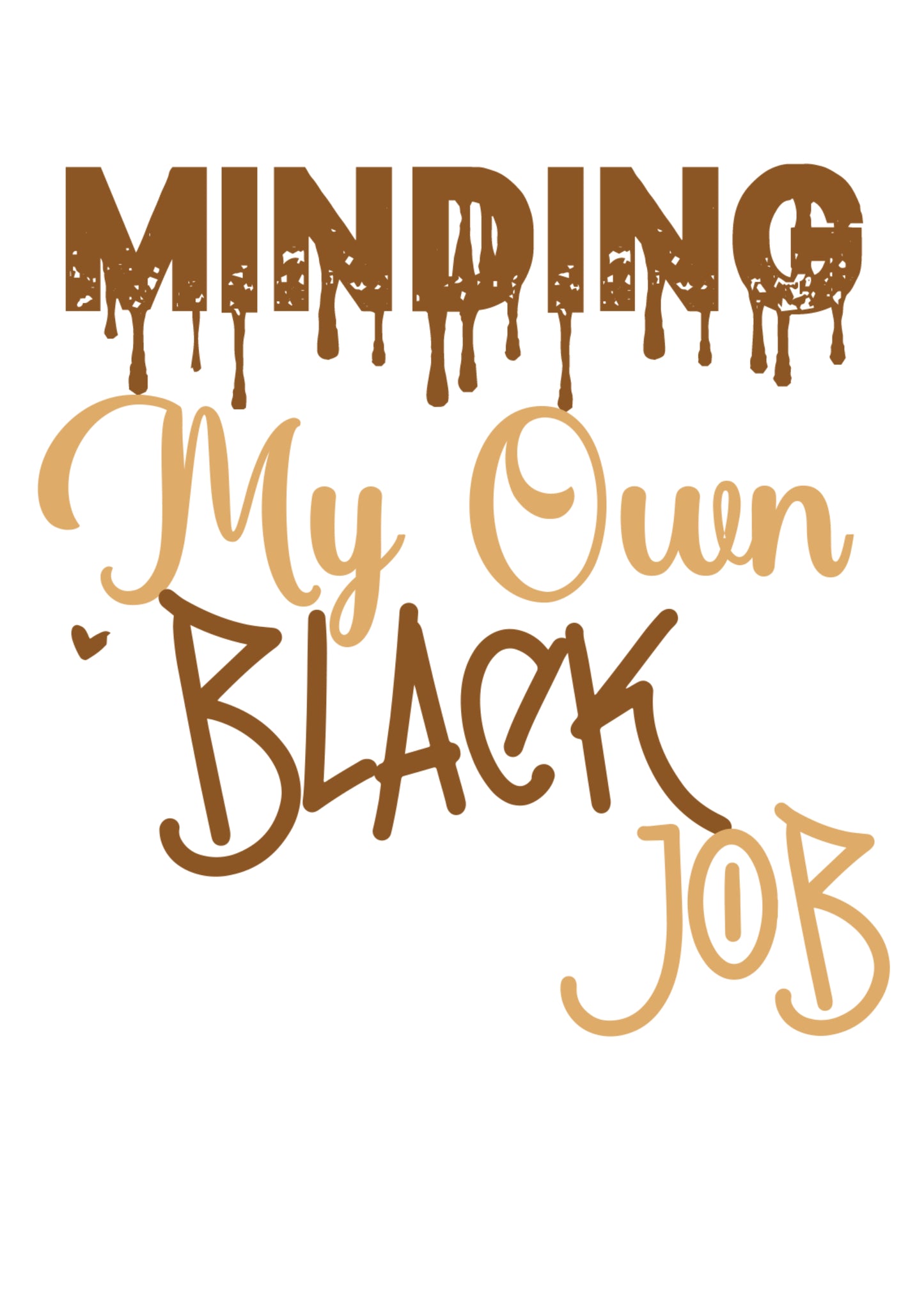 Minding My Own Black Job
