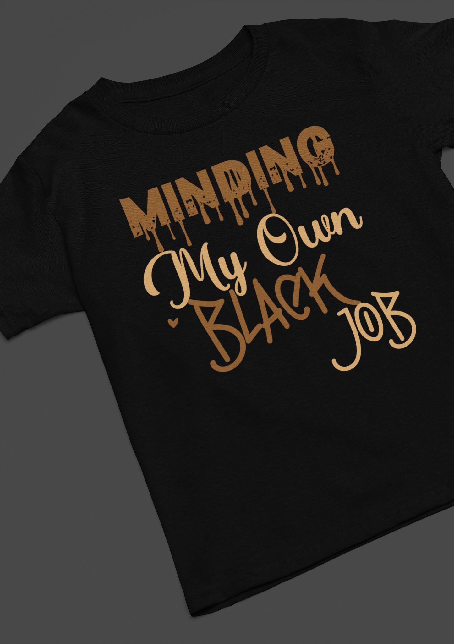 Minding My Own Black Job Tshirt