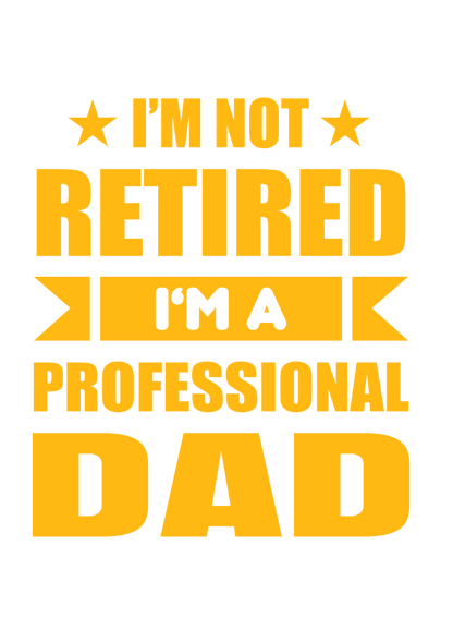 Not Retired Professional Dad