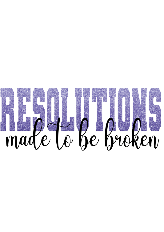 Resolutions Made to Be Broken Purple