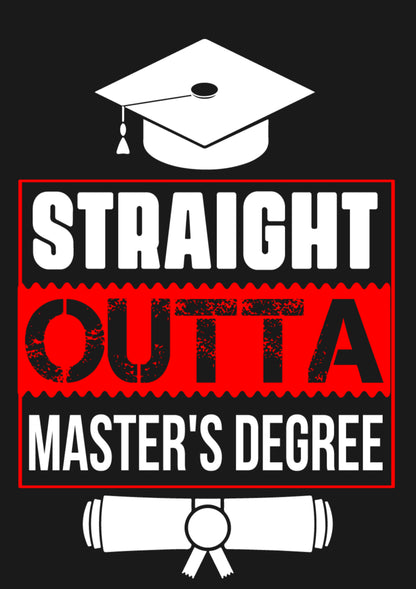 Straight Outta Masters Degree