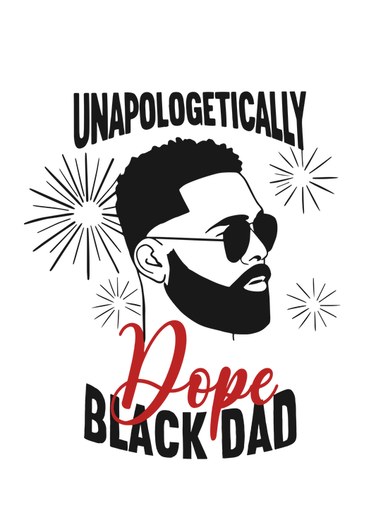 Unapologetically Dope Black Dad Red