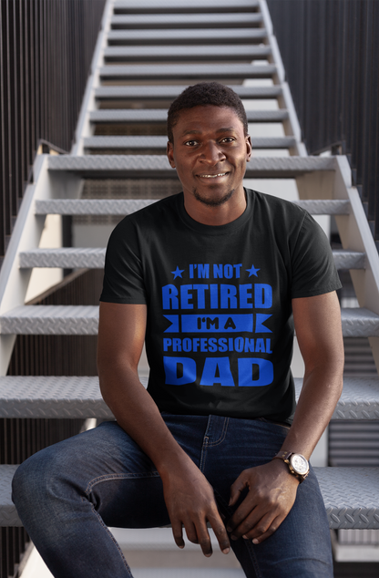 Not Retired Professional Dad