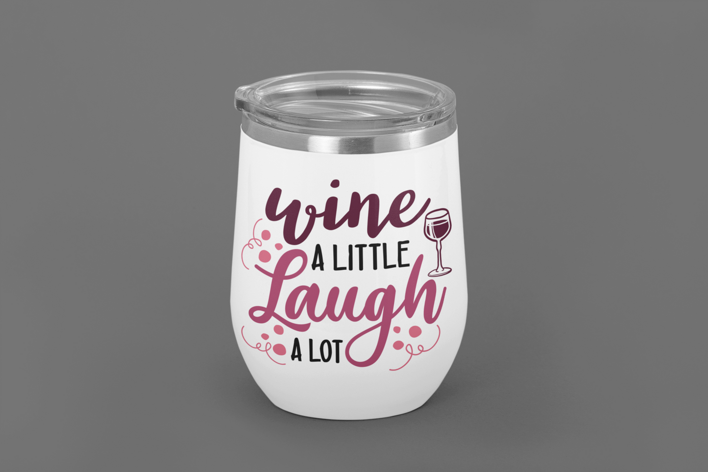 Wine A Little Laugh A Lot