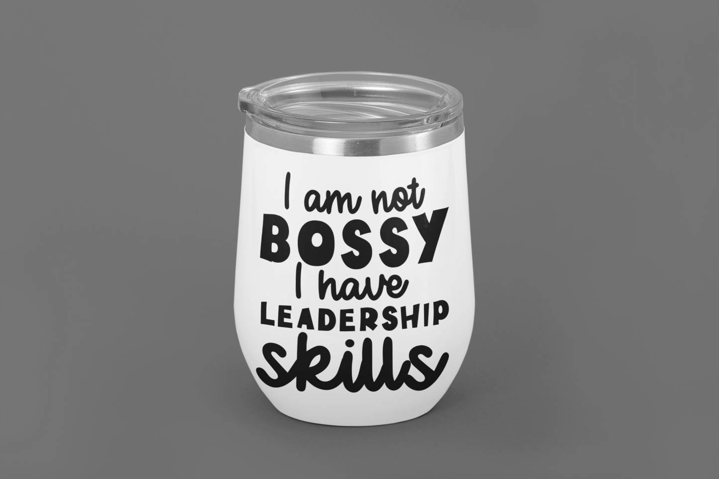 I Am Not Bossy I Have Leadership SKILLS