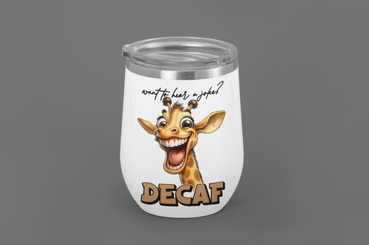 Want To Hear A Joke? DECAF