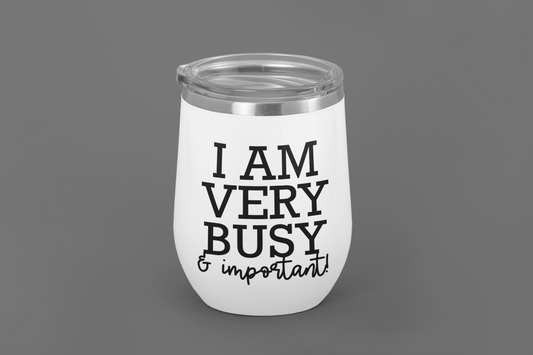 I Am Very Busy & Important !