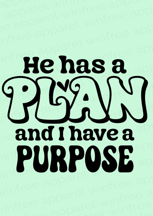 He Has A Plan and I Have a Purpose