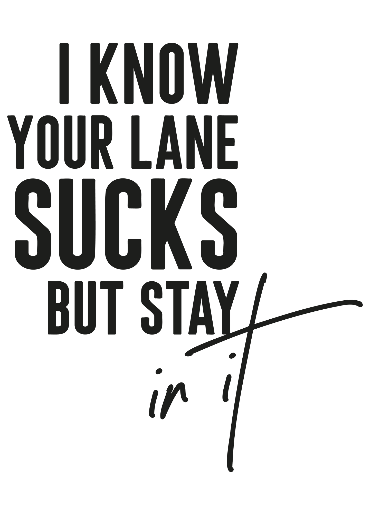 I Know Your Lane Sucks