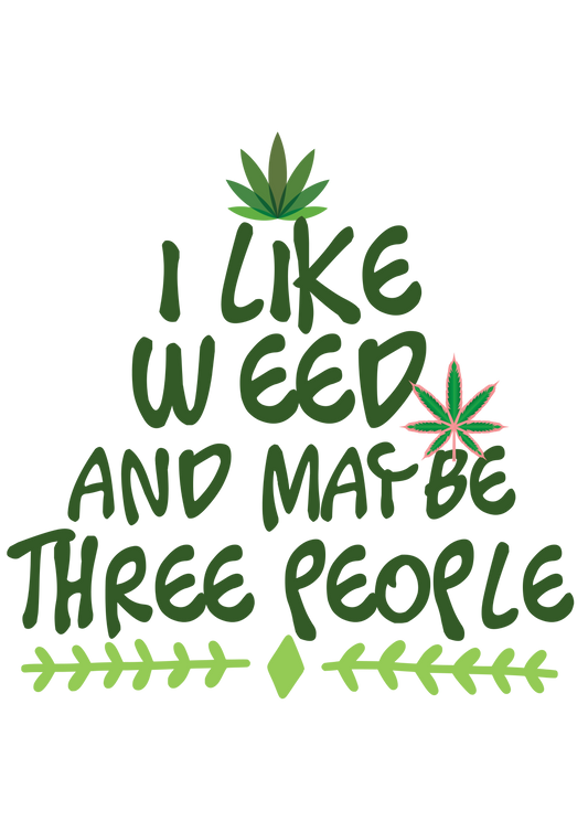 I Like Weed and Maybe 3 People