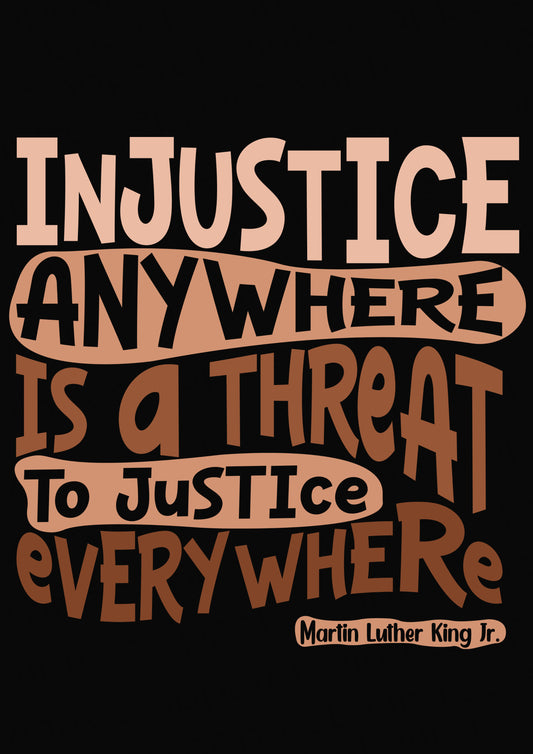 Injustice Anywhere is a Threat to Justice Everywhere