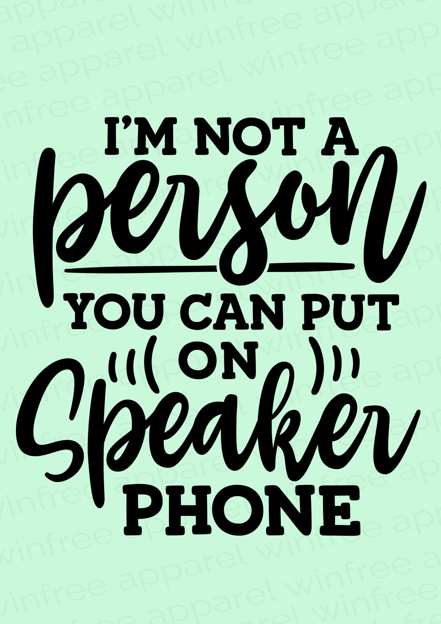 I'm Not a Person You Put on Speaker Phone