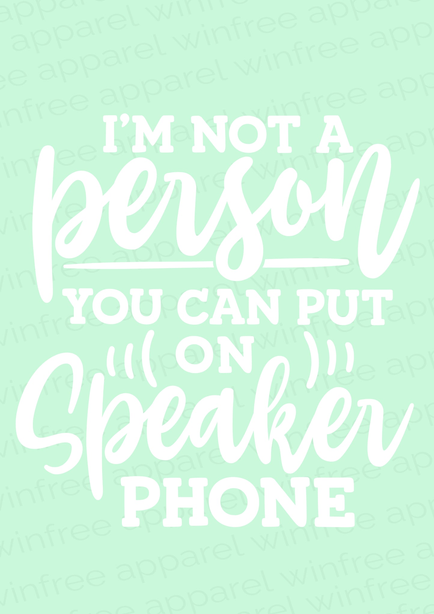 I'm Not a Person You Put on Speaker Phone