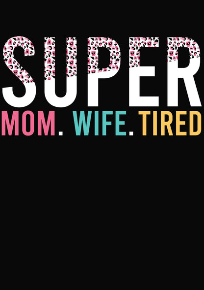 Super Mom Wife Tired